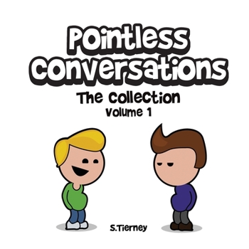 Paperback Pointless Conversations: The Collection - Volume 1: Superheroes, Doctor Emmett Brown and Lightbulbs & Civilisation Book