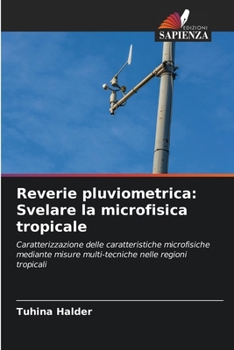 Paperback Reverie pluviometrica: Svelare la microfisica tropicale [Italian] Book