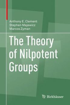 Hardcover The Theory of Nilpotent Groups Book