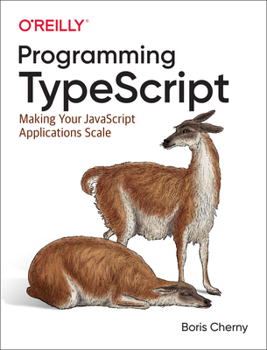 Paperback Programming Typescript: Making Your JavaScript Applications Scale Book