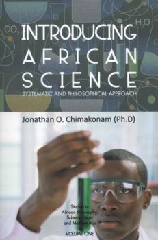 Paperback Introducing African Science: Systematic and Philosophical Approach Book
