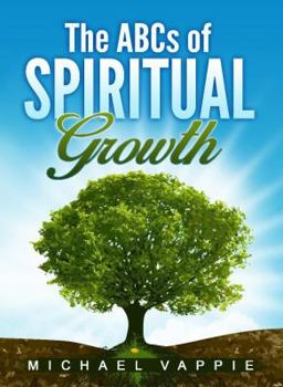 Paperback The ABCs of Spiritual Growth Book