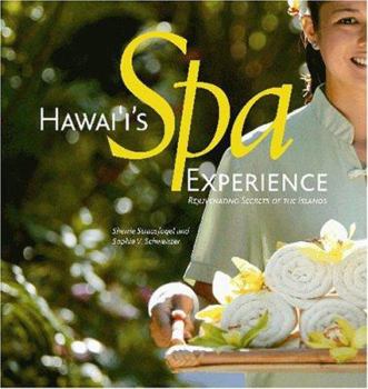Paperback Hawaii's Spa Experience: Rejuvenating Secrets from the Islands Book