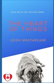 The Heart of Things: Book One of the Lakeland Series