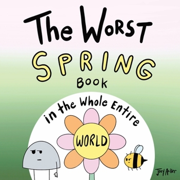 The Worst Spring Book in the Whole Entire World (Entire World Books)