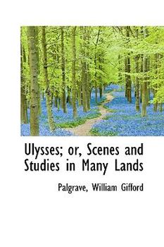 Paperback Ulysses; Or, Scenes and Studies in Many Lands Book