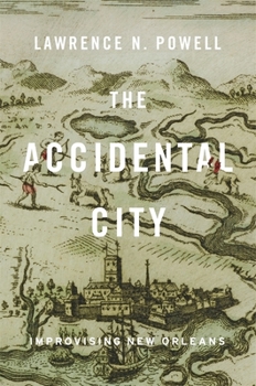 Paperback The Accidental City: Improvising New Orleans Book