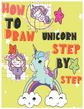 Paperback How To Draw unicorn step by step: Easy Drawing Guide for unicorns, Dinosaurs, Animals, And interactive exercises Book