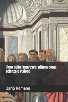 Paperback Piero della Francesca: pittura come scienza e visione [Italian] Book