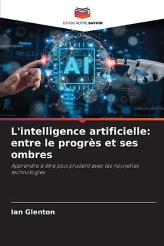 Paperback L'intelligence artificielle: entre le progrès et ses ombres [French] Book