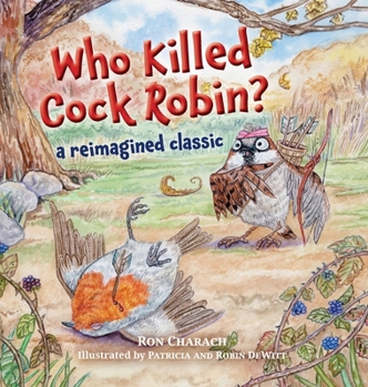 Hardcover Who Killed Cock Robin?: A Reimagined Classic Book