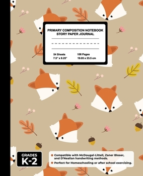 Primary Composition Notebook Story Paper Journal: Handwriting & Drawing Sheets for Kindergarten to 2nd Grade Elementary Students, Picture Space & Dashed Midline Page, Adorable Fox