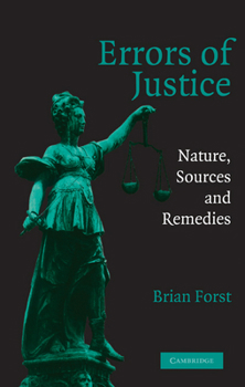 Errors of Justice: Nature, Sources and Remedies - Book  of the Cambridge Studies in Criminology