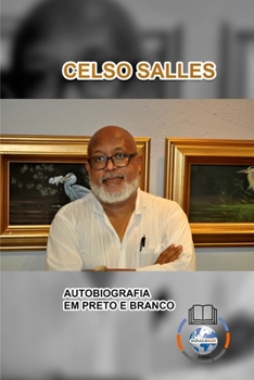 Paperback CELSO SALLES - Autobiografia em Preto e Branco - CAPA MOLE: Coleção África [Portuguese] Book