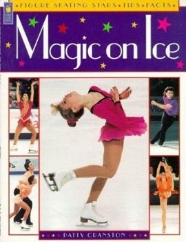 Paperback Magic on Ice: Figure Skating Stars, Tips, Facts Book