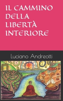Paperback Il Cammino della libertà interiore [Italian] Book