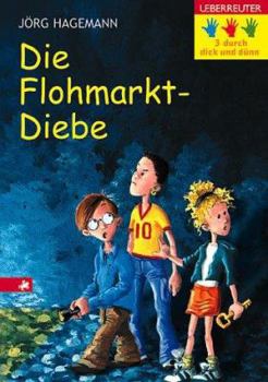 Paperback Drei durch dick und dünn, Die Flohmarkt-Diebe [German] Book