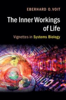 Paperback The Inner Workings of Life: Vignettes in Systems Biology Book