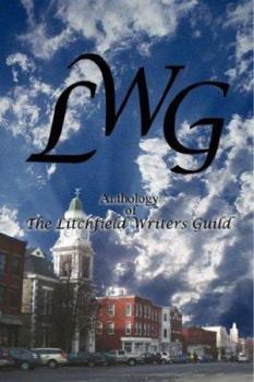 Hardcover Anthology of The Litchfield Writers Guild Book