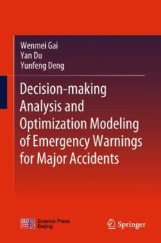 Hardcover Decision-Making Analysis and Optimization Modeling of Emergency Warnings for Major Accidents Book