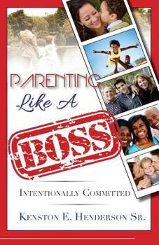 Paperback Parenting Like a Boss: Intentionally Committed Book