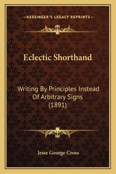 Paperback Eclectic Shorthand: Writing By Principles Instead Of Arbitrary Signs (1891) Book