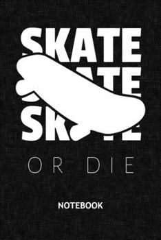 Paperback Skate Or Die: Skater NOTEBOOK Grid-lined 6x9 - Skateboarding Journal A5 Gridded - Skater Planner Skateboarder 120 Pages SQUARED - Sk Book