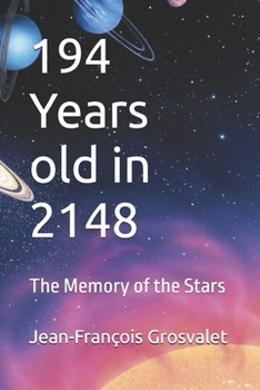 194 Years old in 2148: The Memory of the Stars