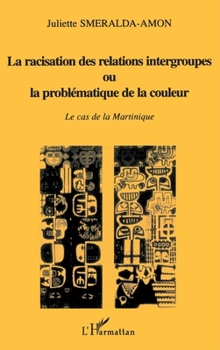 Paperback La Racisation Des Relations Intergroupes Ou La Problématique [French] Book