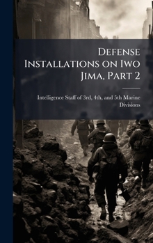 Defense Installations on Iwo Jima, Part 2