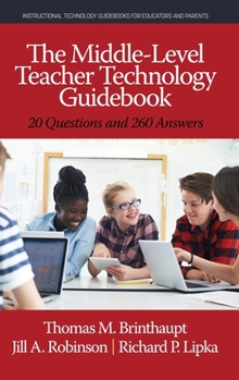 Hardcover The Middle-Level Teacher Technology Guidebook: 20 Questions and 260 Answers (hc) Book