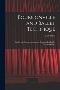 Paperback Bournonville and Ballet Technique; Studies and Comments on August Bournonville's Études Chorégraphiques Book