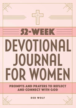 Paperback 52-Week Devotional Journal for Women: Prompts and Prayers to Reflect and Connect with God Book