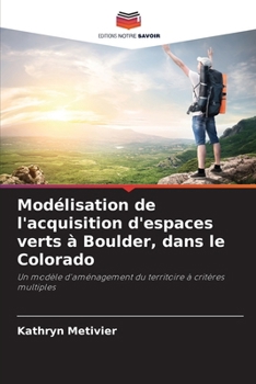 Modélisation de l'acquisition d'espaces verts à Boulder, dans le Colorado