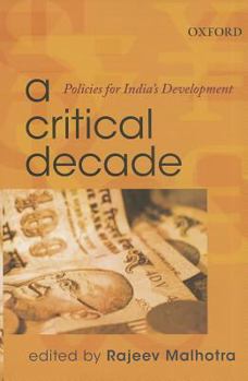 Hardcover A Critical Decade: Policies for India's Development Book
