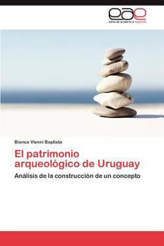 Paperback El patrimonio arqueológico de Uruguay [Spanish] Book