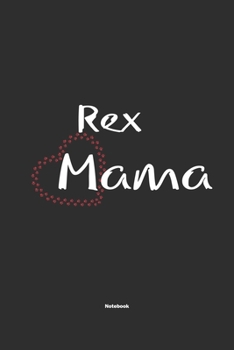 Paperback Rex Mama Notebook: Notebook / Journal Gift for dog / Rex Mom clothes, cute gift for dog mom, 120 Pages, 6x9, Soft Cover, Matte Finish Book
