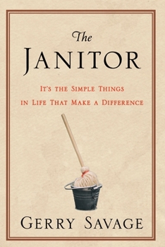 Paperback The Janitor: It's the Simple Things in Life That Make the Difference Book