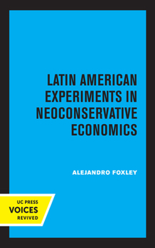 Paperback Latin American Experiments in Neoconservative Economics Book