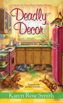 Deadly Decor - Book #2 of the Caprice De Luca Home Staging Mystery