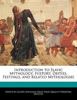 Paperback Introduction to Slavic Mythology: History, Deities, Festivals, and Related Mythologies Book