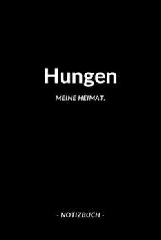 Hungen: Notizbuch, Notizblook, Notizheft, Notizen, Block, Planer | DIN A5, 120 Seiten | Liniert, Linien, Lined | Deine Stadt, Dorf, Region und Heimat (German Edition)