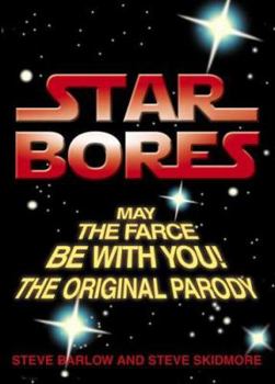Hardcover Star Bores: May the Farce Be with You! the Original Parody/The Parody Prequel Book