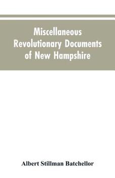 Paperback Miscellaneous revolutionary documents of New Hampshire Book