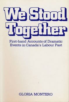 Paperback We Stood Together: First-Hand Accounts of Dramatic Events in Canada's Labour Past Book