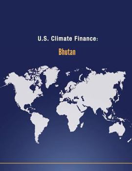 Paperback U.S. Climate Finance: Bhutan Book