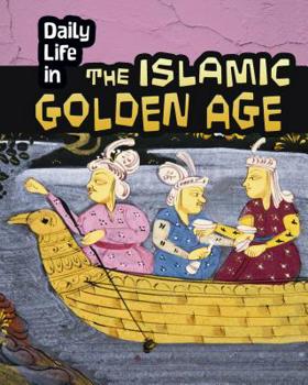 Paperback Daily Life in the Islamic Golden Age Book
