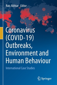 Paperback Coronavirus (Covid-19) Outbreaks, Environment and Human Behaviour: International Case Studies Book