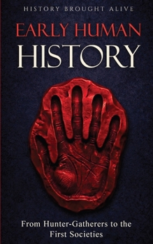 Paperback Early Human History: From Hunter-Gatherers to the First Societies Book