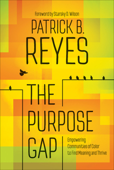 Paperback The Purpose Gap: Empowering Communities of Color to Find Meaning and Thrive Book